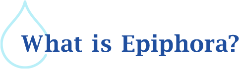 What is Epiphora?